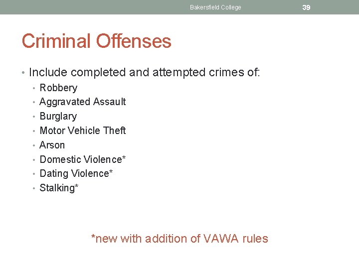 Bakersfield College Criminal Offenses • Include completed and attempted crimes of: • Robbery •