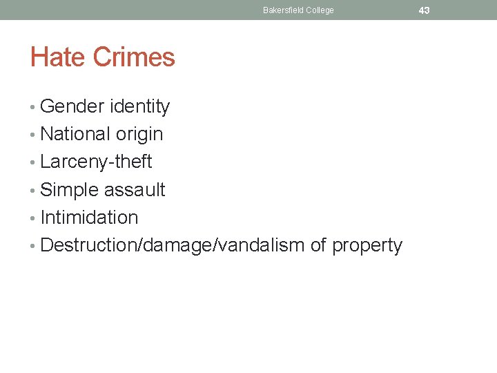 Bakersfield College Hate Crimes • Gender identity • National origin • Larceny-theft • Simple