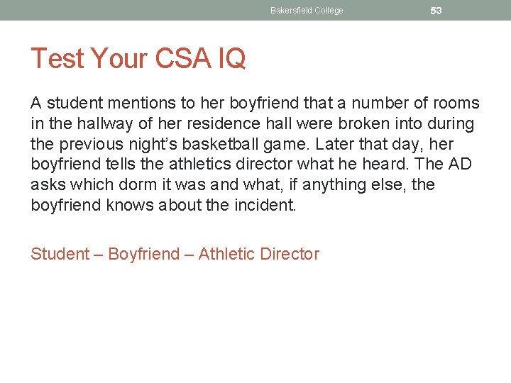 Bakersfield College 53 Test Your CSA IQ A student mentions to her boyfriend that