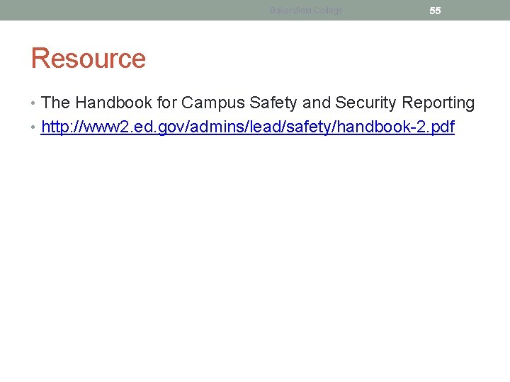 Bakersfield College 55 Resource • The Handbook for Campus Safety and Security Reporting •