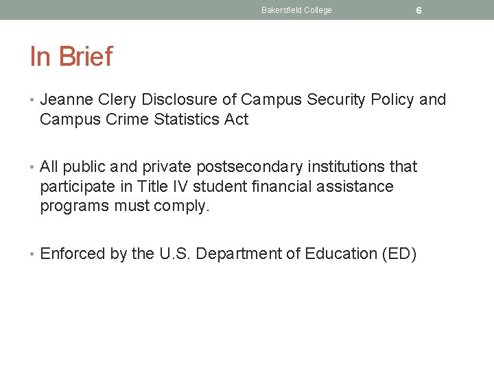 Bakersfield College 6 In Brief • Jeanne Clery Disclosure of Campus Security Policy and