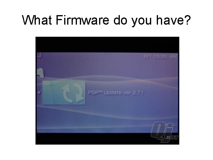 What Firmware do you have? 