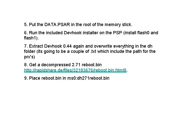 5. Put the DATA. PSAR in the root of the memory stick. 6. Run