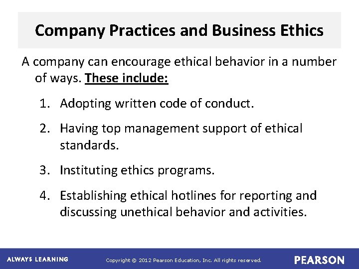 Company Practices and Business Ethics A company can encourage ethical behavior in a number Company Practices and Business Ethics A company can encourage ethical behavior in a number