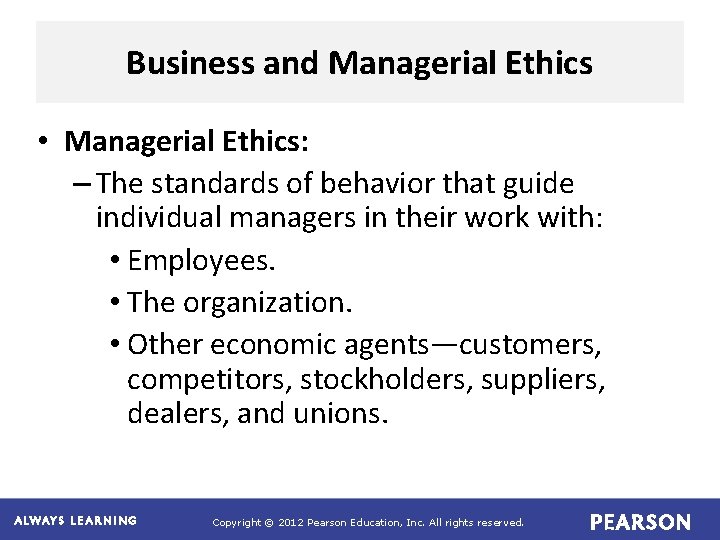 Business and Managerial Ethics • Managerial Ethics: – The standards of behavior that guide Business and Managerial Ethics • Managerial Ethics: – The standards of behavior that guide