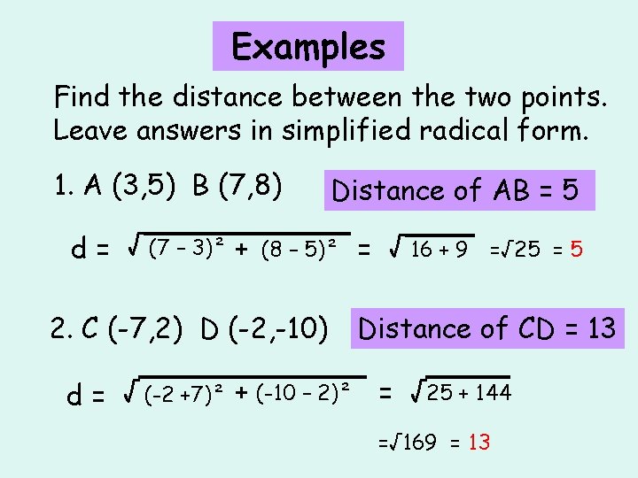 Examples Find the distance between the two points. Leave answers in simplified radical form.