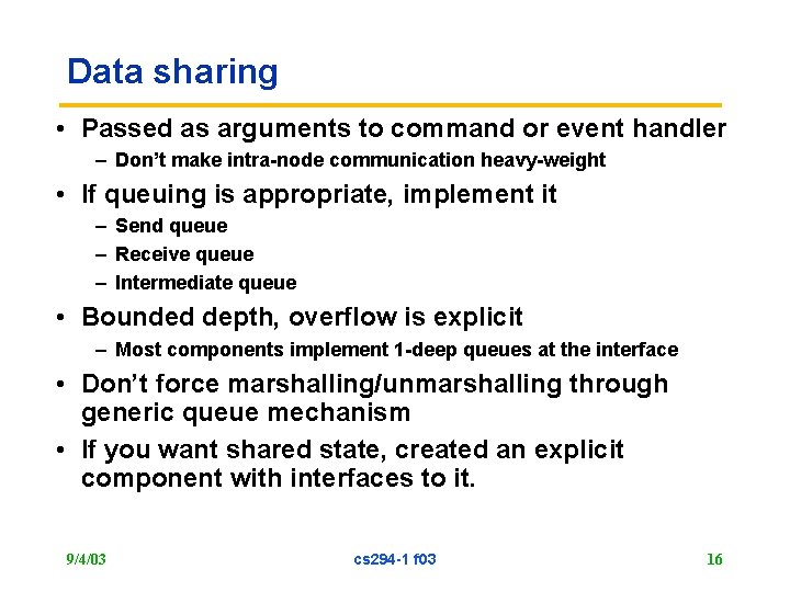 Data sharing • Passed as arguments to command or event handler – Don’t make