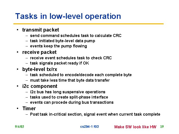 Tasks in low-level operation • transmit packet – send command schedules task to calculate