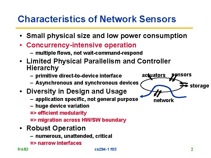 Characteristics of Network Sensors • Small physical size and low power consumption • Concurrency-intensive