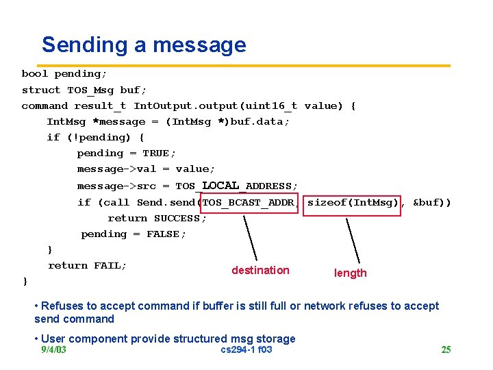 Sending a message bool pending; struct TOS_Msg buf; command result_t Int. Output. output(uint 16_t