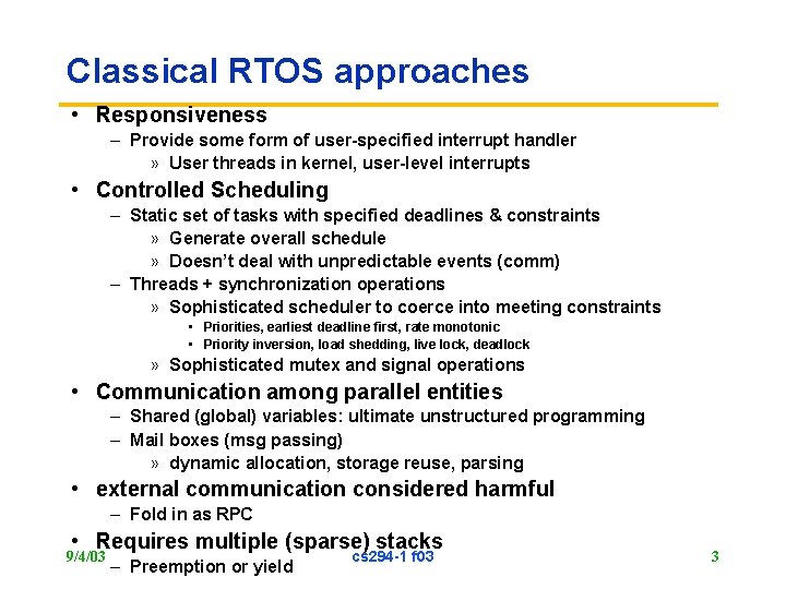 Classical RTOS approaches • Responsiveness – Provide some form of user-specified interrupt handler »