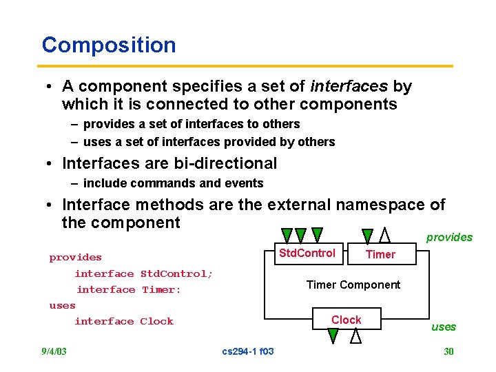 Composition • A component specifies a set of interfaces by which it is connected