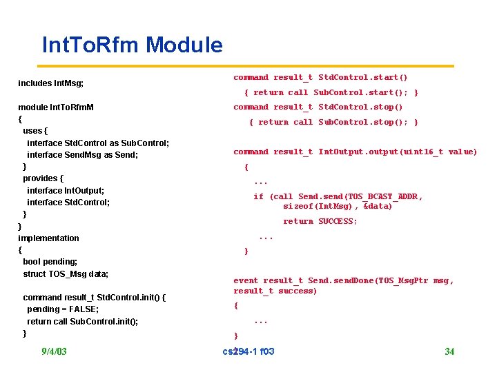 Int. To. Rfm Module includes Int. Msg; command result_t Std. Control. start() { return