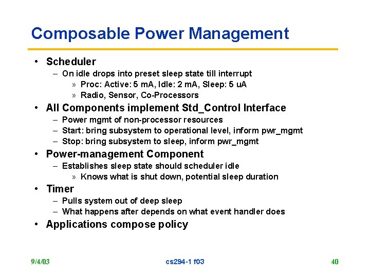 Composable Power Management • Scheduler – On idle drops into preset sleep state till