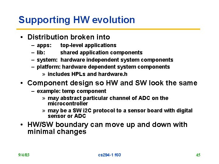 Supporting HW evolution • Distribution broken into – – apps: top-level applications lib: shared