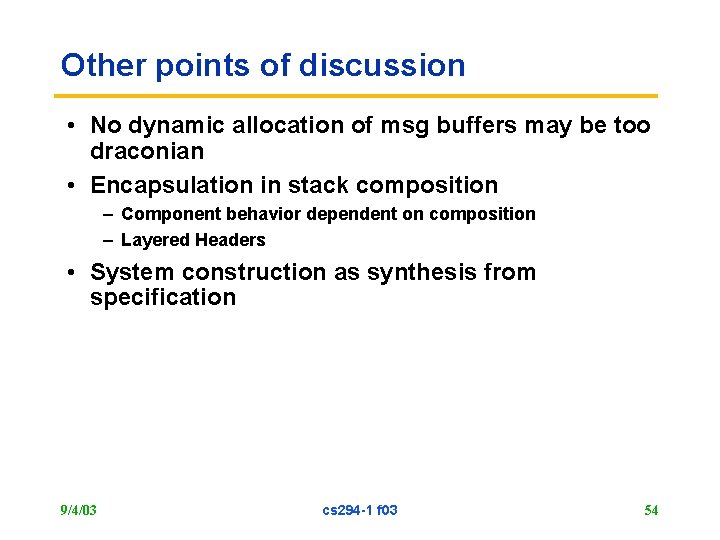Other points of discussion • No dynamic allocation of msg buffers may be too