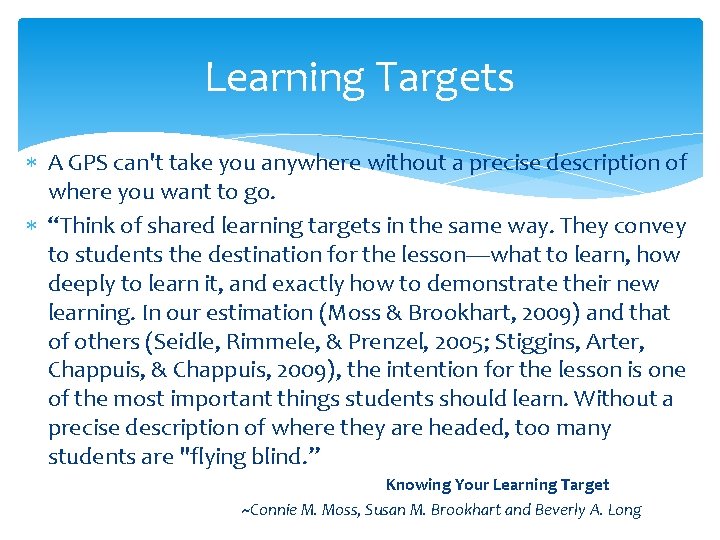 Learning Targets A GPS can't take you anywhere without a precise description of where