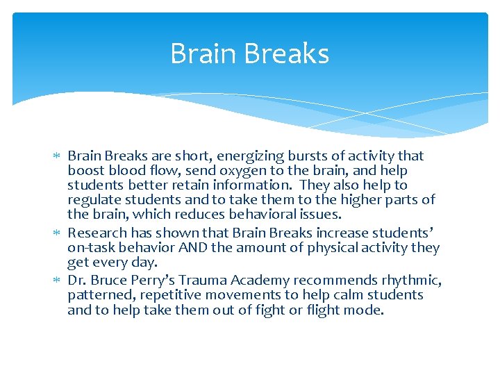 Brain Breaks are short, energizing bursts of activity that boost blood flow, send oxygen