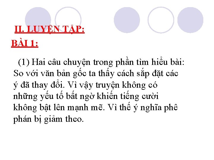 II. LUYỆN TẬP: BÀI 1: (1) Hai câu chuyện trong phần tìm hiểu bài: