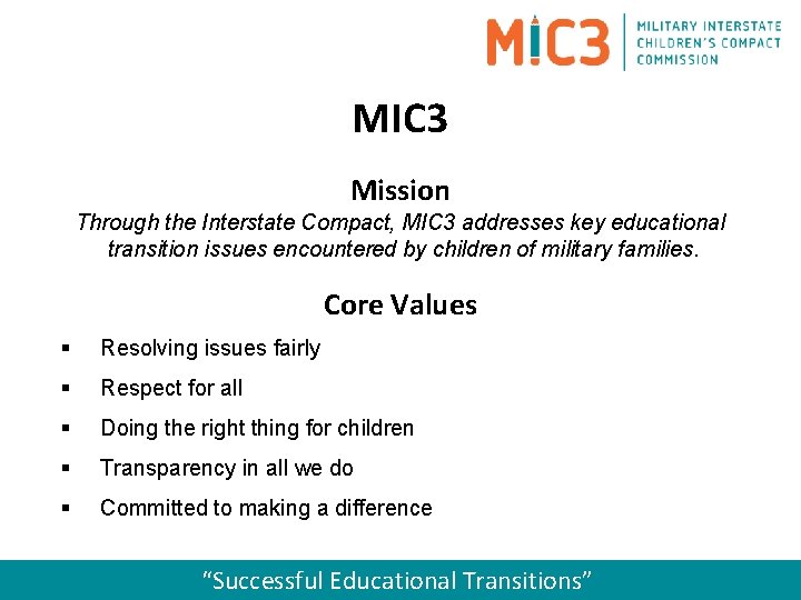 MIC 3 Mission Through the Interstate Compact, MIC 3 addresses key educational transition issues