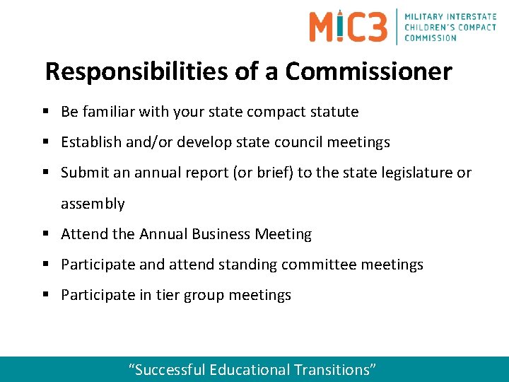 Responsibilities of a Commissioner § Be familiar with your state compact statute § Establish