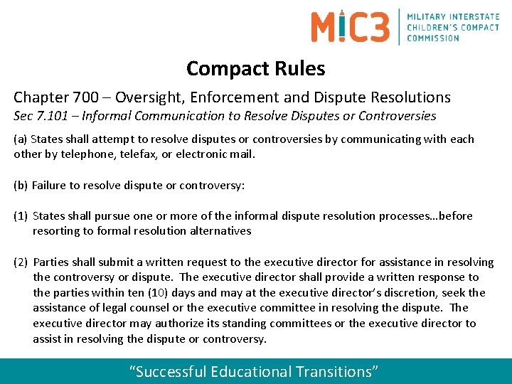 Compact Rules Chapter 700 – Oversight, Enforcement and Dispute Resolutions Sec 7. 101 –