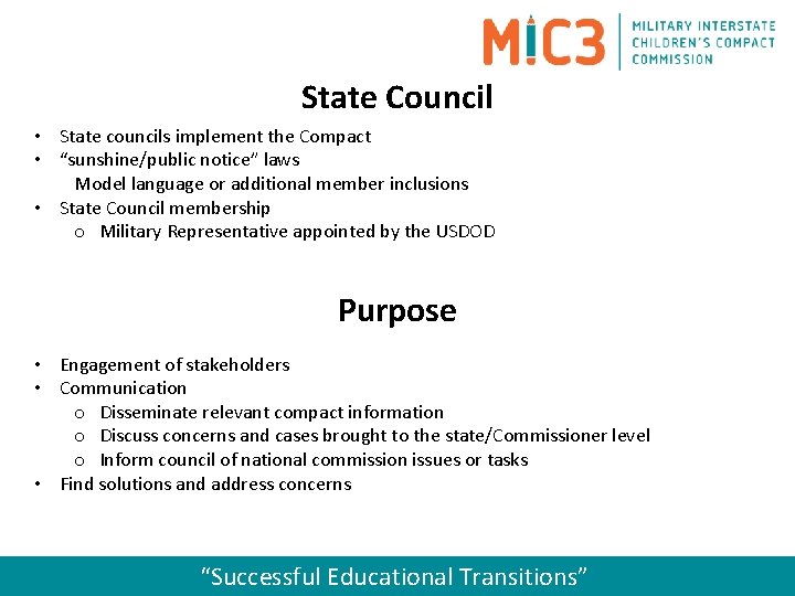 State Council • State councils implement the Compact • “sunshine/public notice” laws Model language