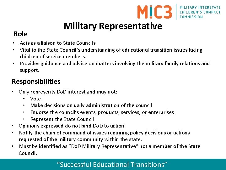 Military Representative Role • Acts as a liaison to State Councils • Vital to