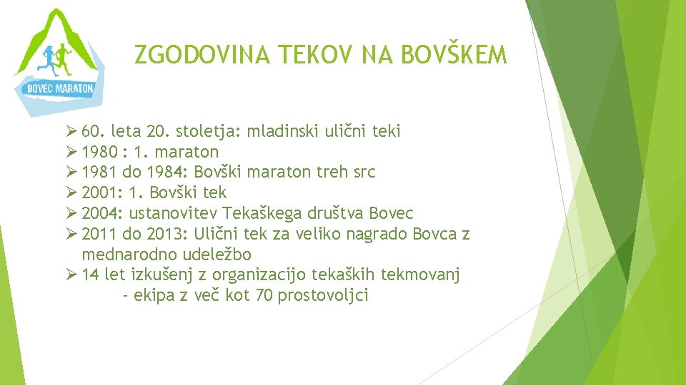ZGODOVINA TEKOV NA BOVŠKEM Ø 60. leta 20. stoletja: mladinski ulični teki Ø 1980 ZGODOVINA TEKOV NA BOVŠKEM Ø 60. leta 20. stoletja: mladinski ulični teki Ø 1980