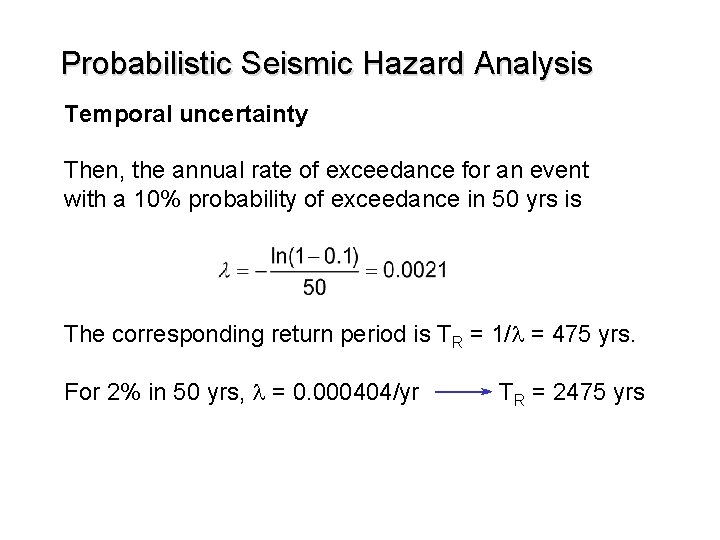 Probabilistic Seismic Hazard Analysis Temporal uncertainty Then, the annual rate of exceedance for an