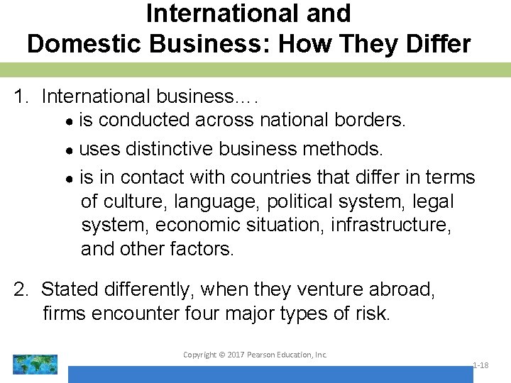 International and Domestic Business: How They Differ 1. International business…. ● is conducted across International and Domestic Business: How They Differ 1. International business…. ● is conducted across