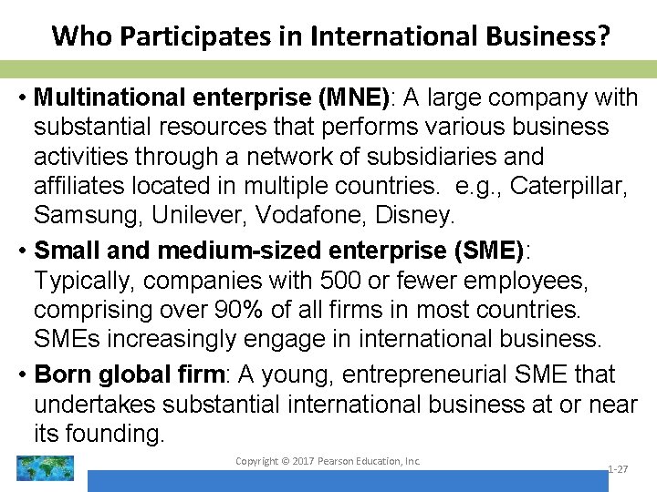 Who Participates in International Business? • Multinational enterprise (MNE): A large company with substantial Who Participates in International Business? • Multinational enterprise (MNE): A large company with substantial