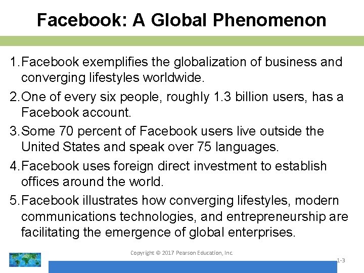 Facebook: A Global Phenomenon 1. Facebook exemplifies the globalization of business and converging lifestyles