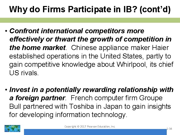 Why do Firms Participate in IB? (cont’d) • Confront international competitors more effectively or