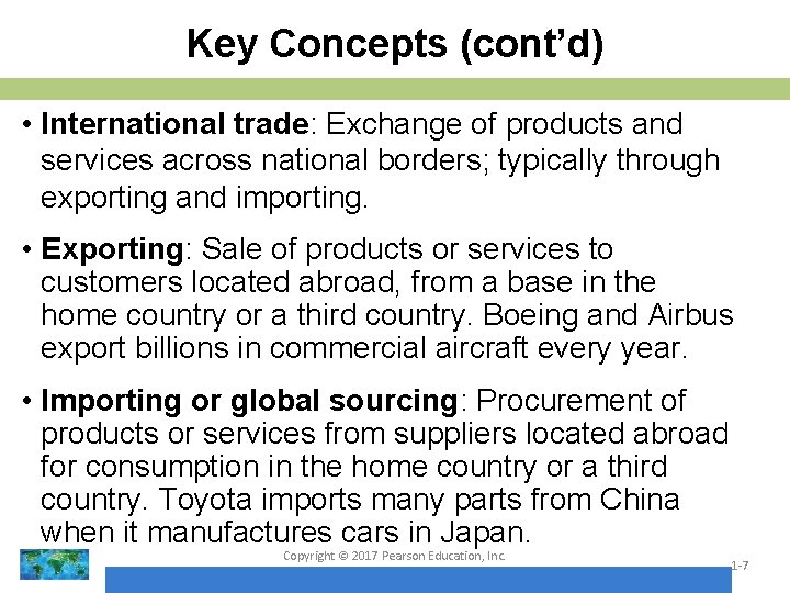 Key Concepts (cont’d) • International trade: Exchange of products and services across national borders;