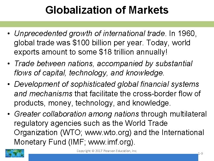 Globalization of Markets • Unprecedented growth of international trade. In 1960, global trade was