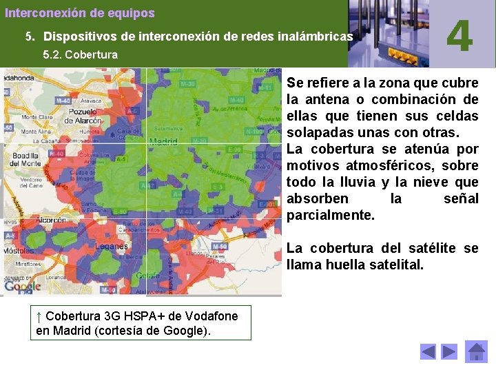 Interconexión de equipos 5. Dispositivos de interconexión de redes inalámbricas 5. 2. Cobertura Se