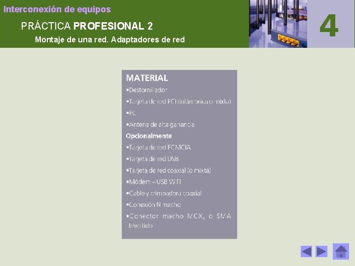 Interconexión de equipos PRÁCTICA PROFESIONAL 2 Montaje de una red. Adaptadores de red 