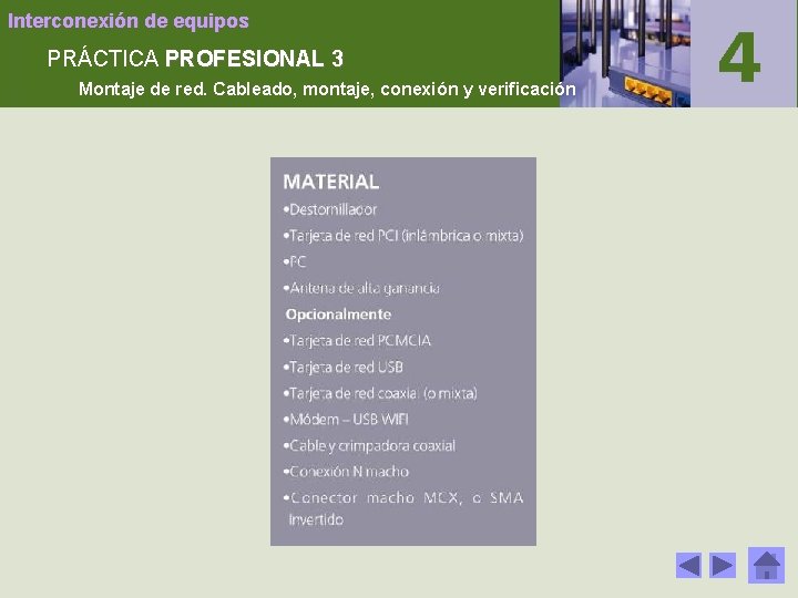 Interconexión de equipos PRÁCTICA PROFESIONAL 3 Montaje de red. Cableado, montaje, conexión y verificación