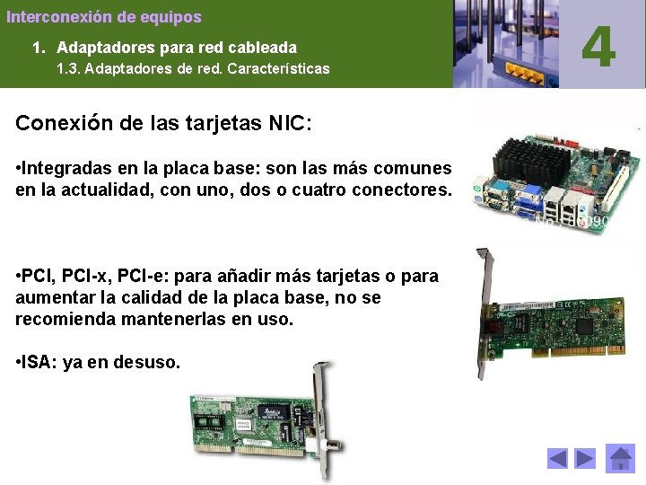 Interconexión de equipos 1. Adaptadores para red cableada 1. 3. Adaptadores de red. Características