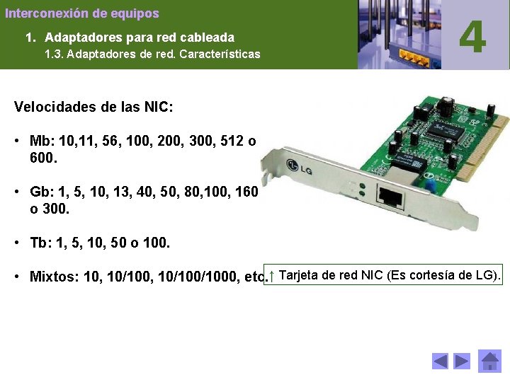 Interconexión de equipos 1. Adaptadores para red cableada 1. 3. Adaptadores de red. Características