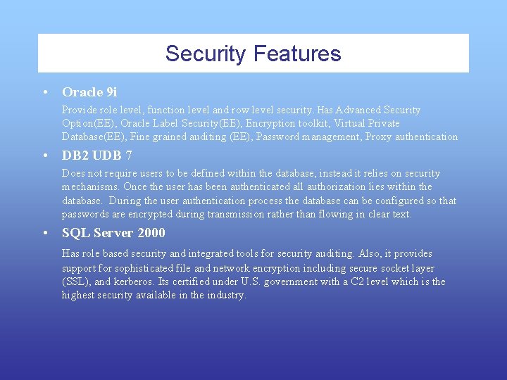 Security Features • Oracle 9 i Provide role level, function level and row level