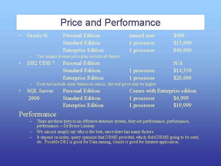 Price and Performance • Oracle 9 i – • • named user 1 processor