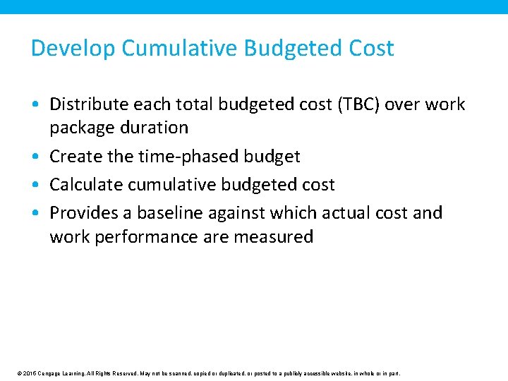 Develop Cumulative Budgeted Cost • Distribute each total budgeted cost (TBC) over work package