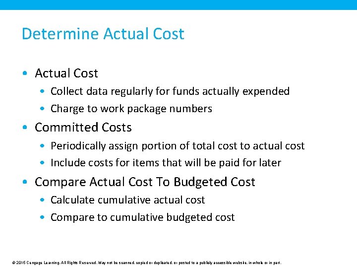 Determine Actual Cost • Collect data regularly for funds actually expended • Charge to