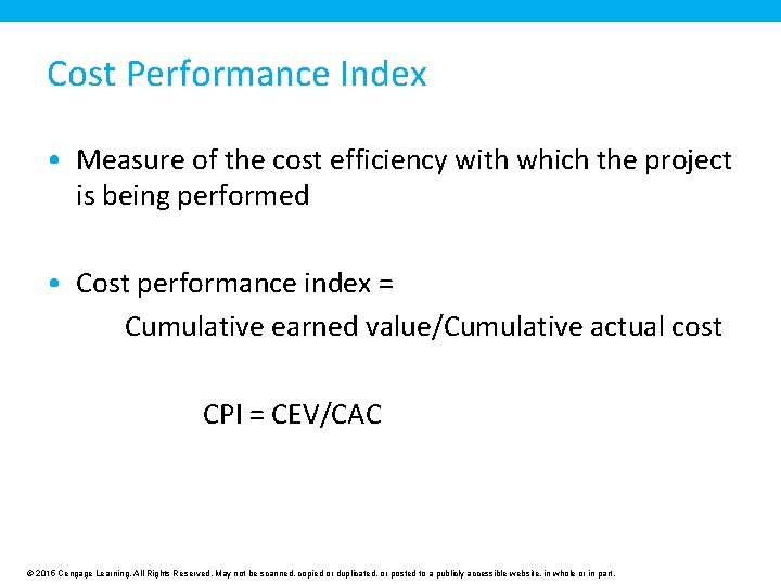 Cost Performance Index • Measure of the cost efficiency with which the project is