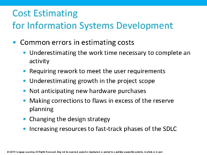 Cost Estimating for Information Systems Development • Common errors in estimating costs • Underestimating