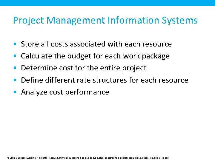 Project Management Information Systems • • • Store all costs associated with each resource