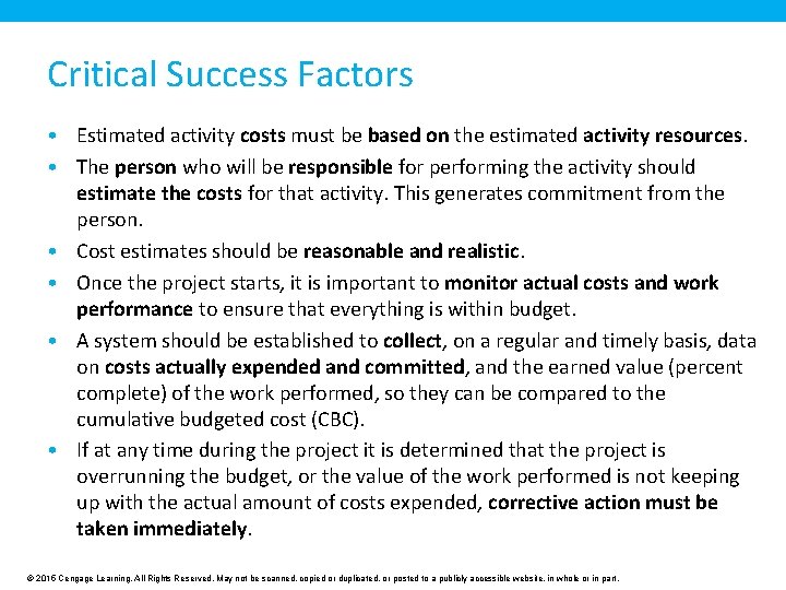 Critical Success Factors • Estimated activity costs must be based on the estimated activity