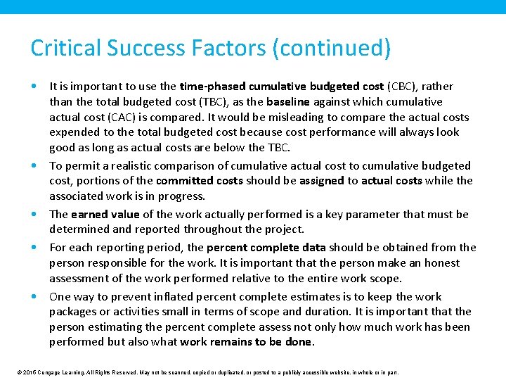 Critical Success Factors (continued) • It is important to use the time-phased cumulative budgeted